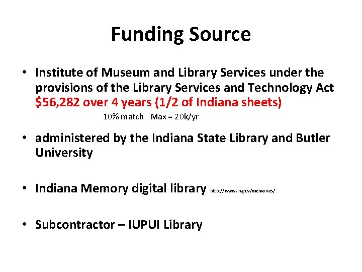 Funding Source • Institute of Museum and Library Services under the provisions of the