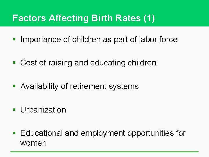 Factors Affecting Birth Rates (1) § Importance of children as part of labor force