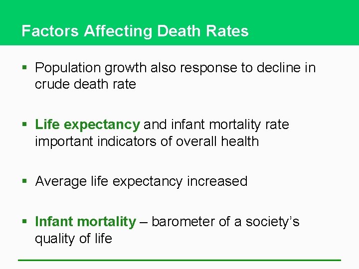 Factors Affecting Death Rates § Population growth also response to decline in crude death