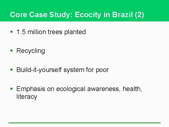 Core Case Study: Ecocity in Brazil (2) § 1. 5 million trees planted §