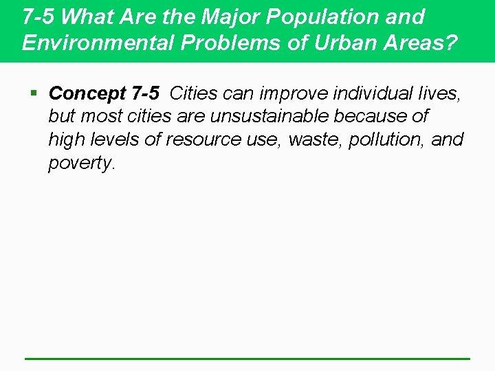 7 -5 What Are the Major Population and Environmental Problems of Urban Areas? §