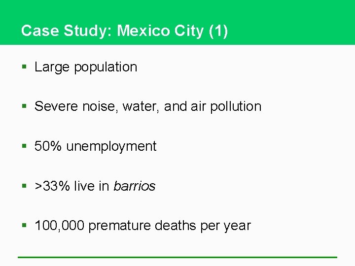 Case Study: Mexico City (1) § Large population § Severe noise, water, and air