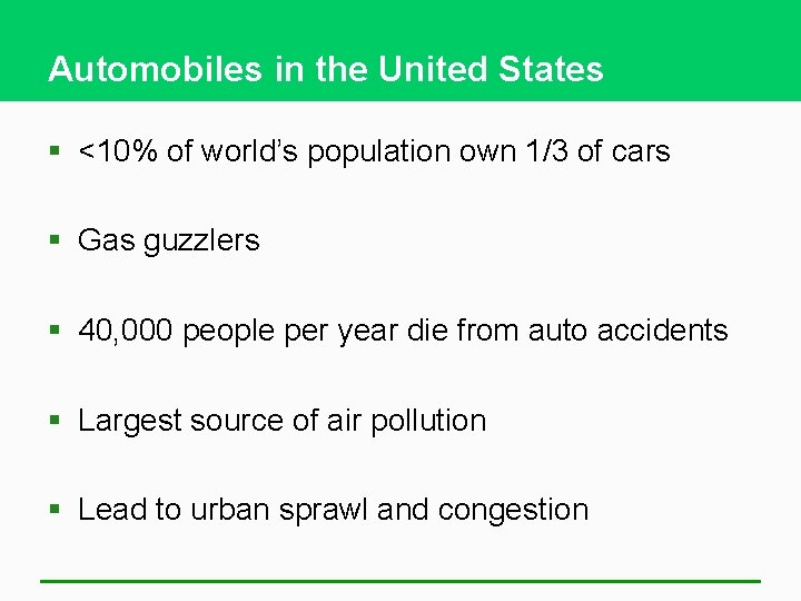 Automobiles in the United States § <10% of world’s population own 1/3 of cars