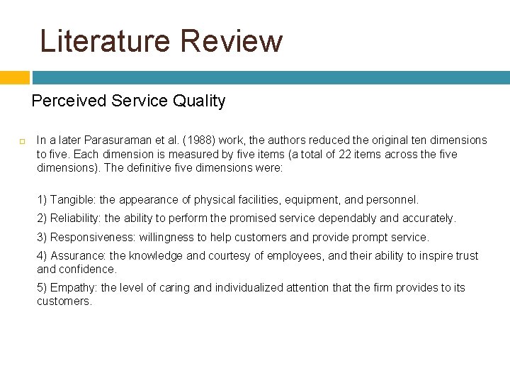 Literature Review Perceived Service Quality In a later Parasuraman et al. (1988) work, the
