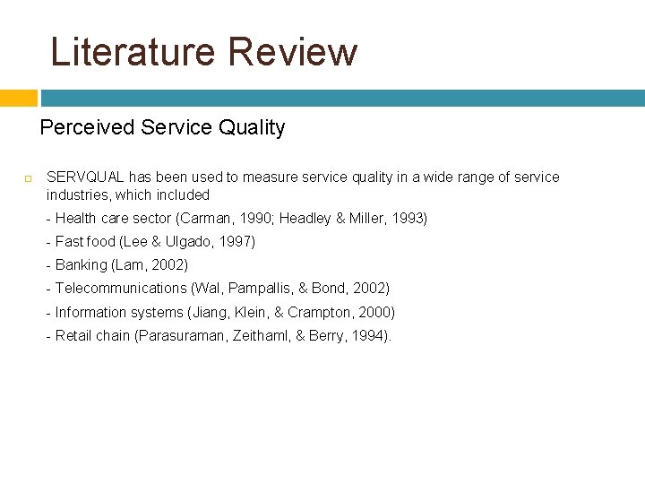 Literature Review Perceived Service Quality SERVQUAL has been used to measure service quality in