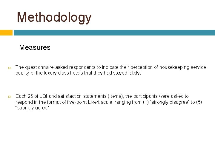 Methodology Measures The questionnaire asked respondents to indicate their perception of housekeeping-service quality of