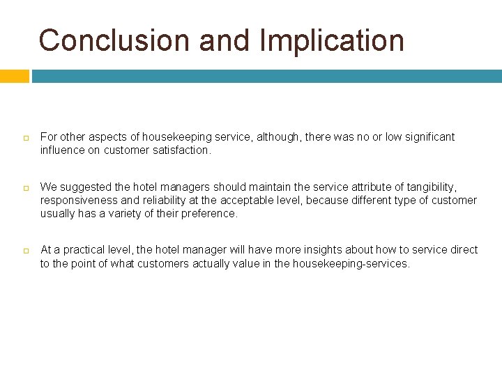 Conclusion and Implication For other aspects of housekeeping service, although, there was no or