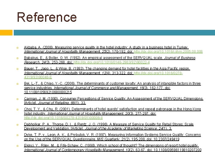 Reference Akbaba, A. (2006). Measuring service quality in the hotel industry: A study in