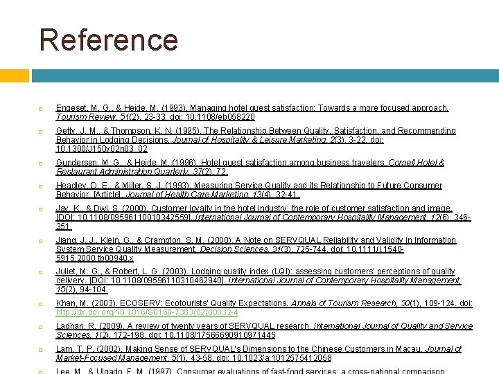 Reference Engeset, M. G. , & Heide, M. (1993). Managing hotel guest satisfaction: Towards