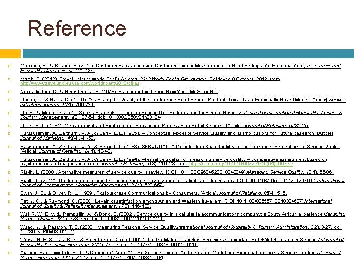 Reference Markovic, S. , & Raspor, S. (2010). Customer Satisfaction and Customer Loyalty Measurement