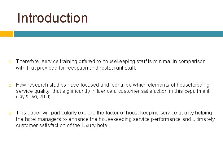 Introduction Therefore, service training offered to housekeeping staff is minimal in comparison with that