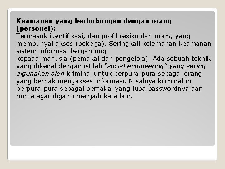 Keamanan yang berhubungan dengan orang (personel): Termasuk identifikasi, dan profil resiko dari orang yang