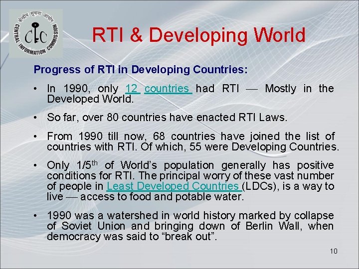 RTI & Developing World Progress of RTI in Developing Countries: • In 1990, only