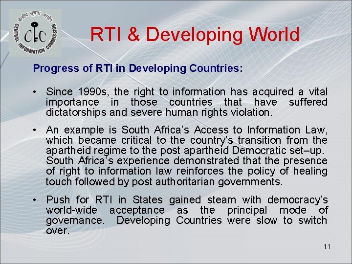 RTI & Developing World Progress of RTI in Developing Countries: • Since 1990 s,