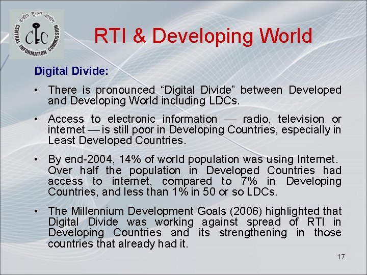 RTI & Developing World Digital Divide: • There is pronounced “Digital Divide” between Developed