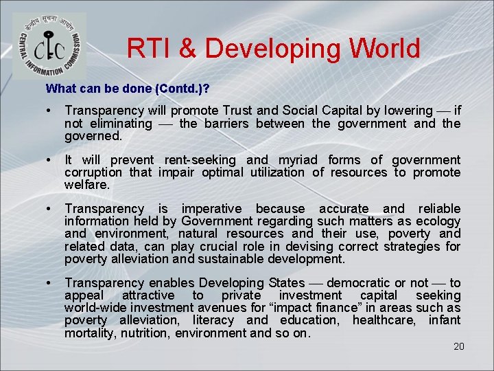 RTI & Developing World What can be done (Contd. )? • Transparency will promote