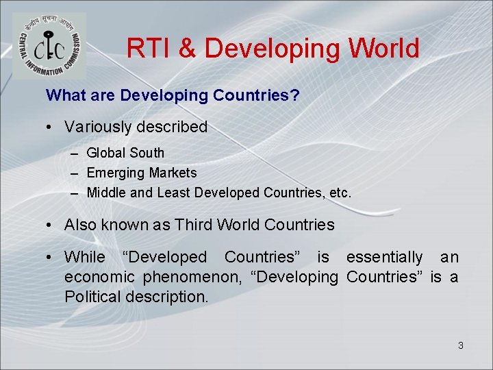 RTI & Developing World What are Developing Countries? • Variously described – Global South