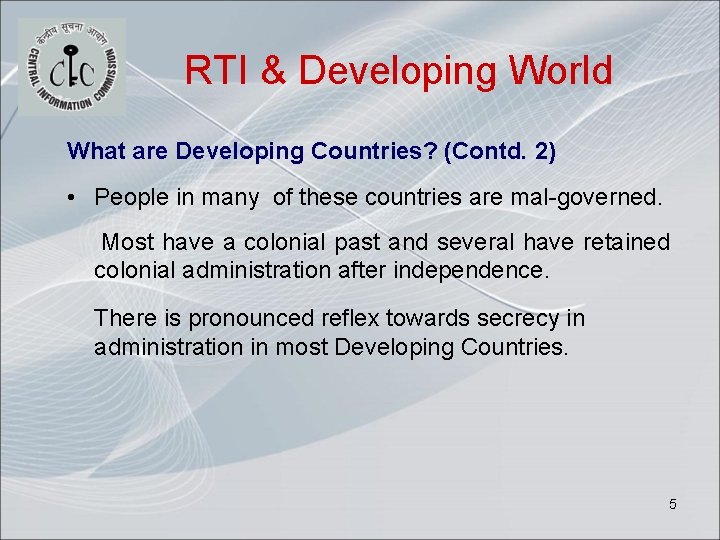 RTI & Developing World What are Developing Countries? (Contd. 2) • People in many