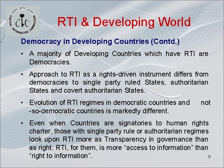 RTI & Developing World Democracy in Developing Countries (Contd. ) • A majority of