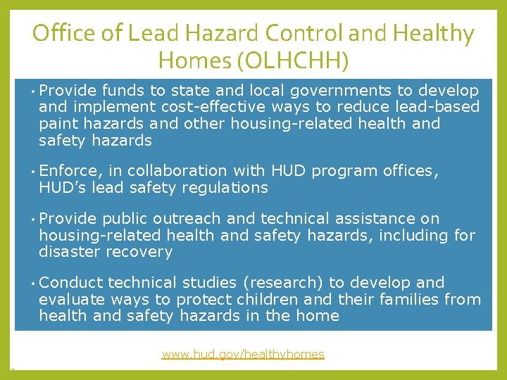 Office of Lead Hazard Control and Healthy Homes (OLHCHH) • Provide funds to state