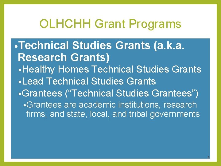 OLHCHH Grant Programs • Technical Studies Grants (a. k. a. Research Grants) • Healthy