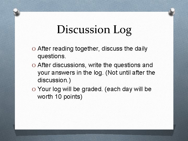 Discussion Log O After reading together, discuss the daily questions. O After discussions, write