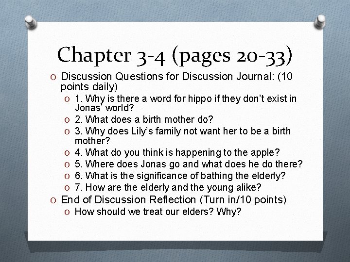 Chapter 3 -4 (pages 20 -33) O Discussion Questions for Discussion Journal: (10 points
