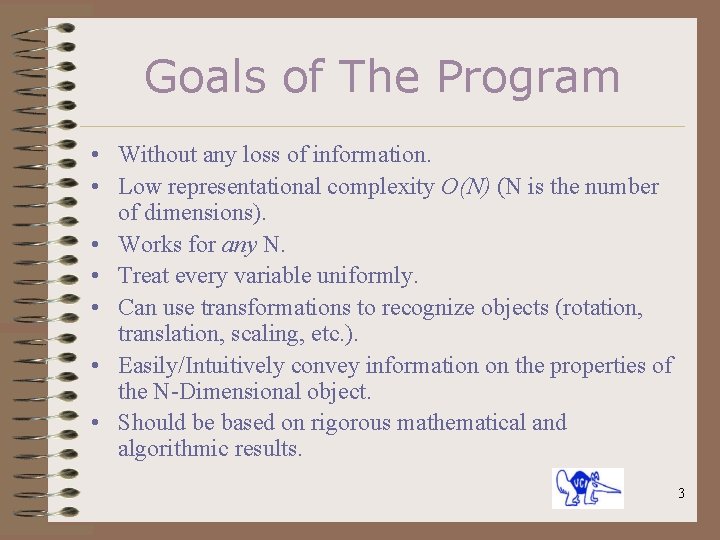 Goals of The Program • Without any loss of information. • Low representational complexity