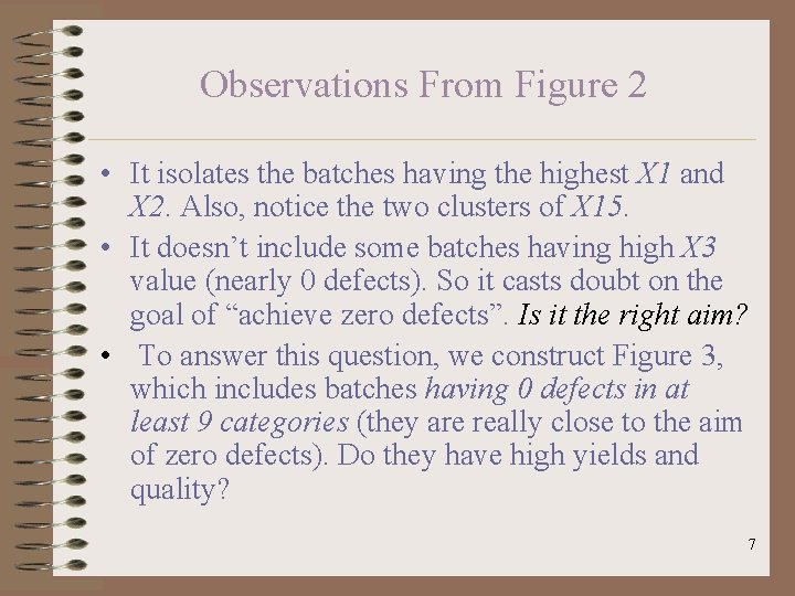 Observations From Figure 2 • It isolates the batches having the highest X 1