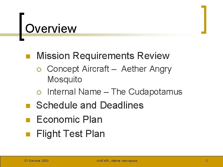 Overview n Mission Requirements Review ¡ ¡ n n n Concept Aircraft – Aether