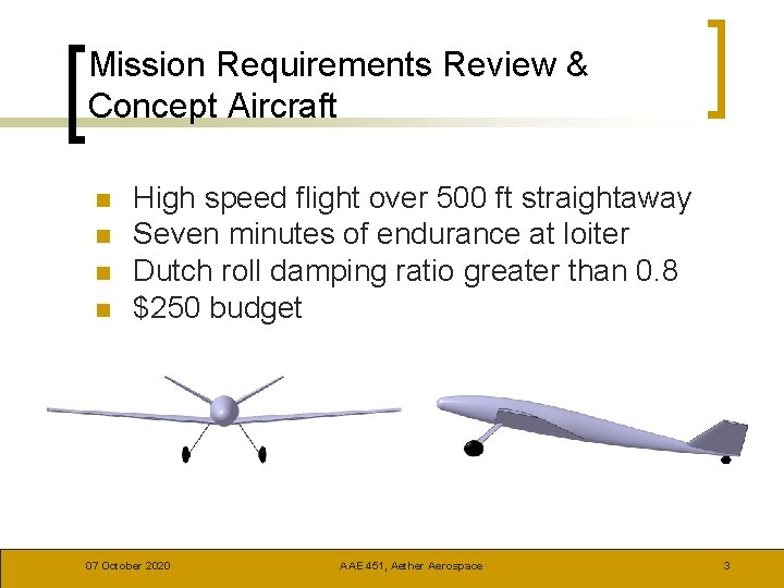 Mission Requirements Review & Concept Aircraft n n High speed flight over 500 ft