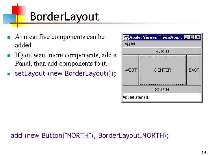 Border. Layout n n n At most five components can be added If you Border. Layout n n n At most five components can be added If you
