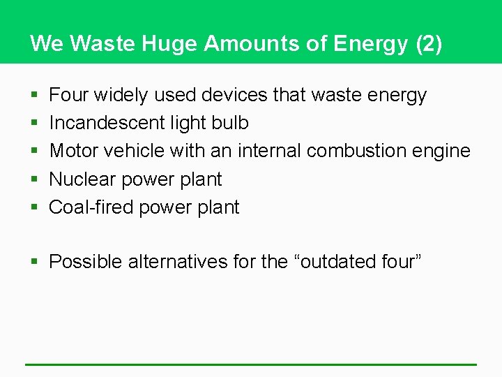 We Waste Huge Amounts of Energy (2) § § § Four widely used devices