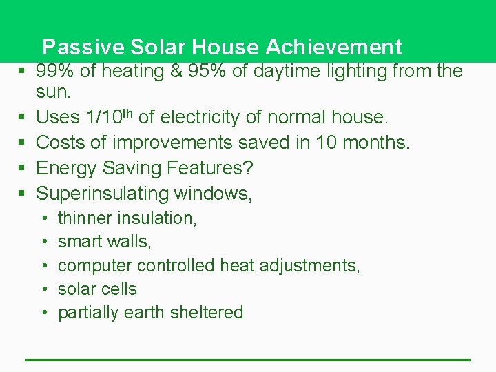 Passive Solar House Achievement § 99% of heating & 95% of daytime lighting from