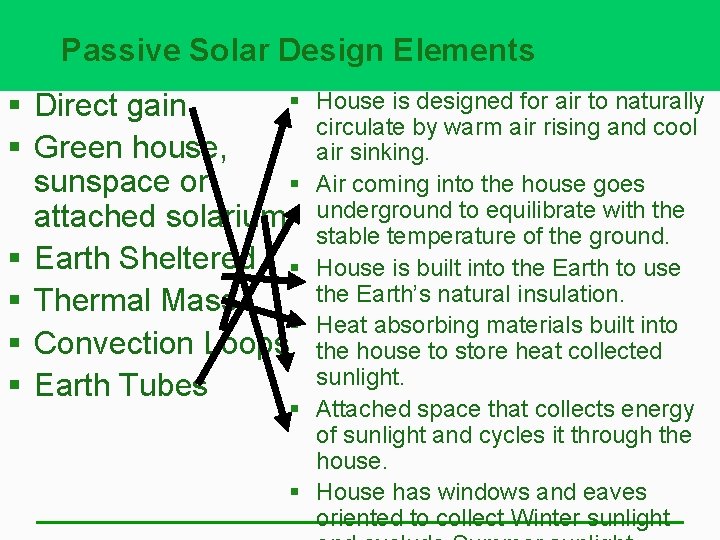 Passive Solar Design Elements § § Direct gain § Green house, § sunspace or
