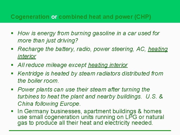 Cogeneration or combined heat and power (CHP) § How is energy from burning gasoline