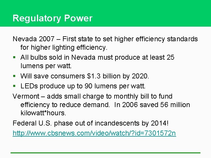 Regulatory Power Nevada 2007 – First state to set higher efficiency standards for higher