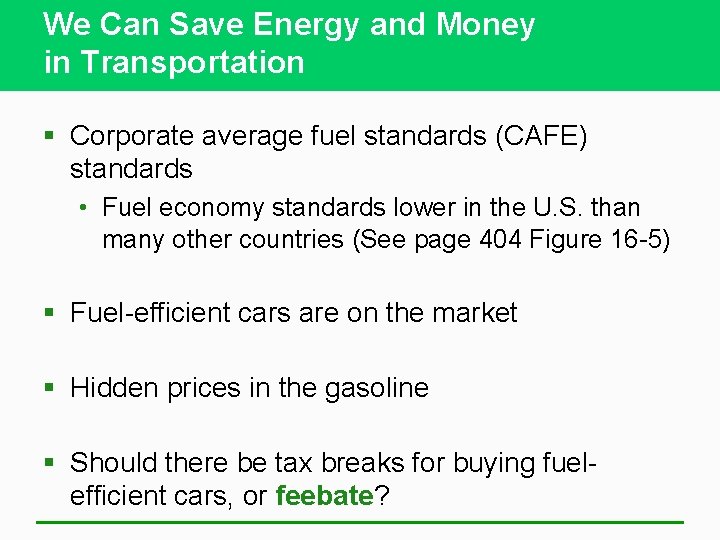 We Can Save Energy and Money in Transportation § Corporate average fuel standards (CAFE)