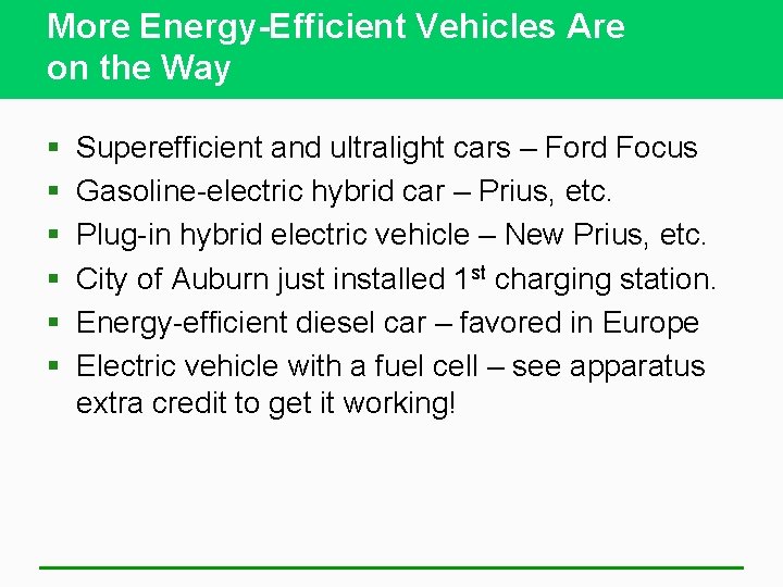 More Energy-Efficient Vehicles Are on the Way § § § Superefficient and ultralight cars