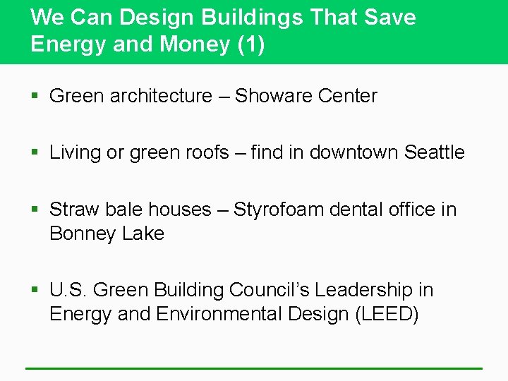 We Can Design Buildings That Save Energy and Money (1) § Green architecture –