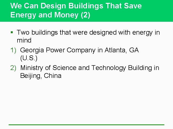 We Can Design Buildings That Save Energy and Money (2) § Two buildings that