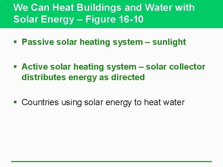 We Can Heat Buildings and Water with Solar Energy – Figure 16 -10 §