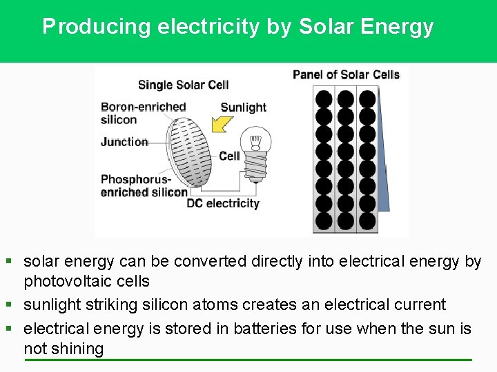 Producing electricity by Solar Energy § solar energy can be converted directly into electrical