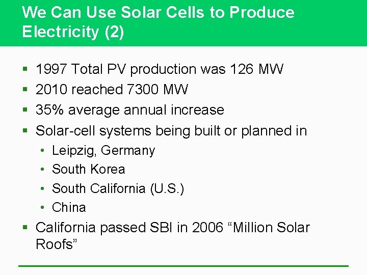 We Can Use Solar Cells to Produce Electricity (2) § § 1997 Total PV