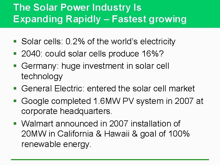 The Solar Power Industry Is Expanding Rapidly – Fastest growing § Solar cells: 0.
