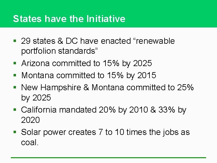States have the Initiative § 29 states & DC have enacted “renewable portfolion standards”