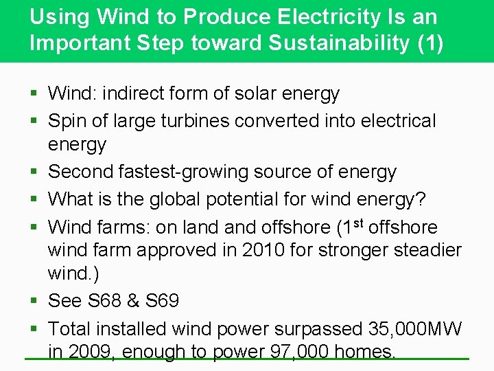 Using Wind to Produce Electricity Is an Important Step toward Sustainability (1) § Wind: