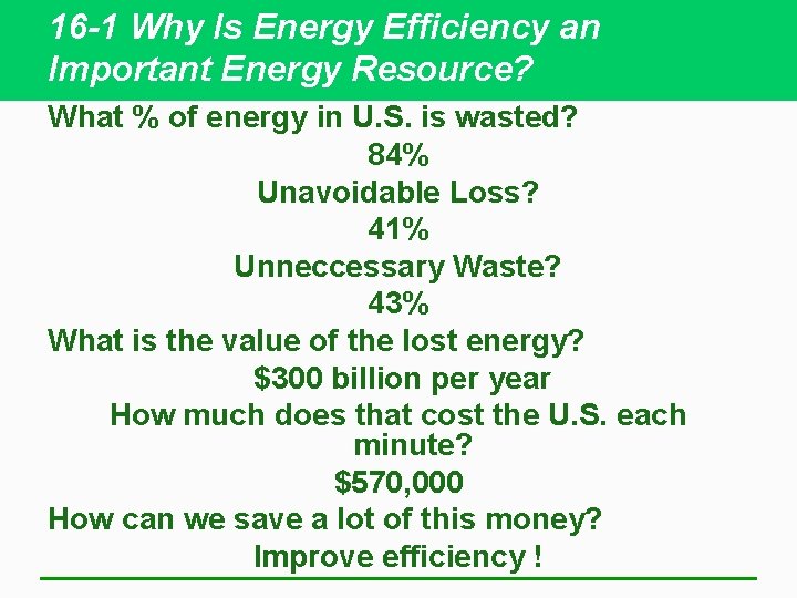 16 -1 Why Is Energy Efficiency an Important Energy Resource? What % of energy