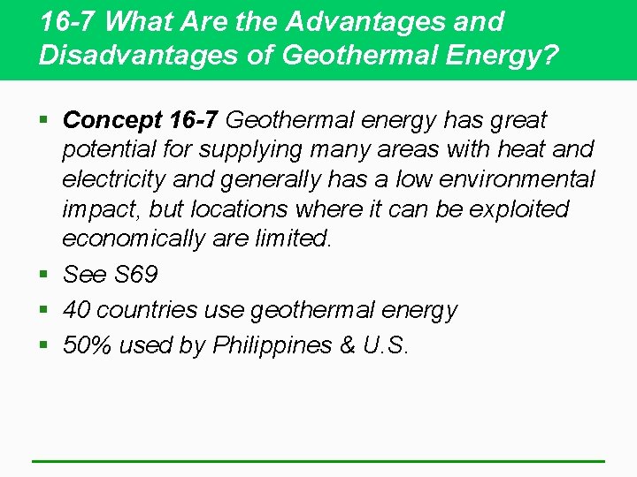 16 -7 What Are the Advantages and Disadvantages of Geothermal Energy? § Concept 16