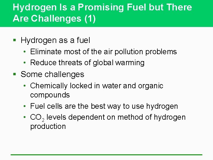 Hydrogen Is a Promising Fuel but There Are Challenges (1) § Hydrogen as a
